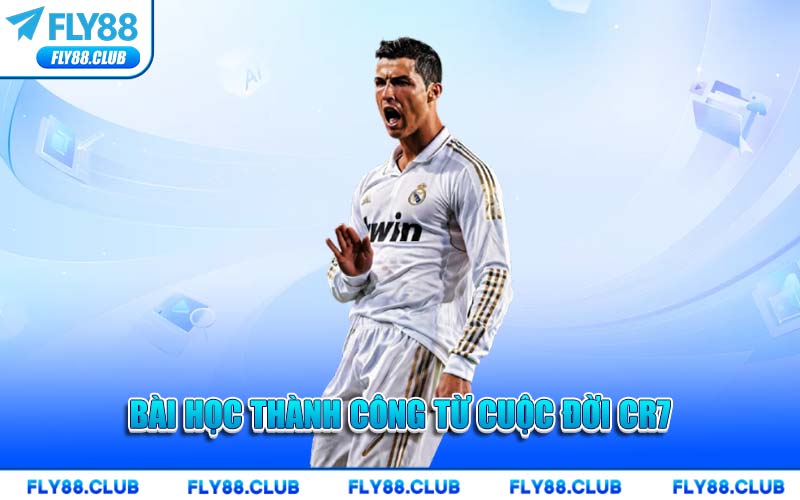 Bài Học Thành Công Từ Cuộc Đời CR7
