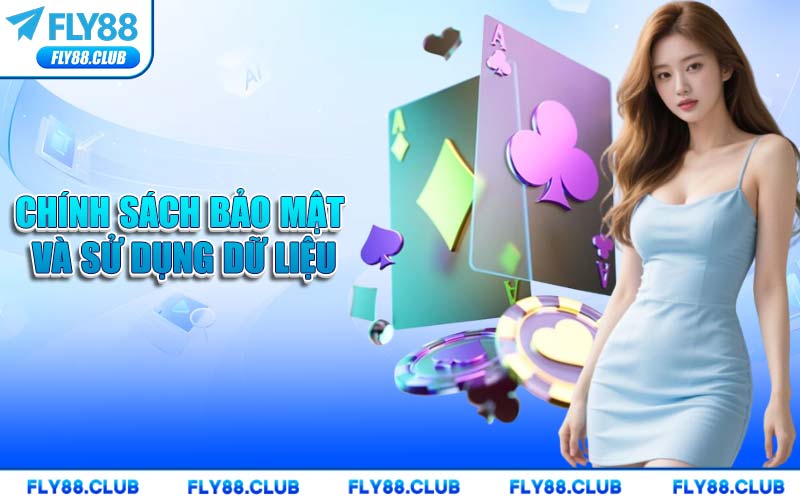 Chính Sách Bảo Mật Và Sử Dụng Dữ Liệu