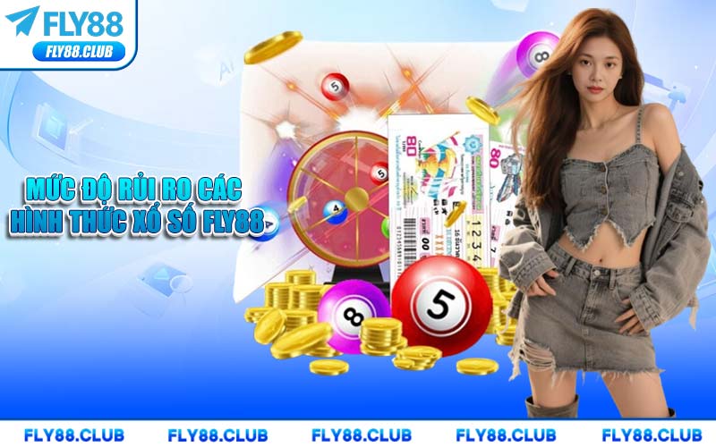 Mức Độ Rủi Ro Các Hình Thức Xổ Số FLY88